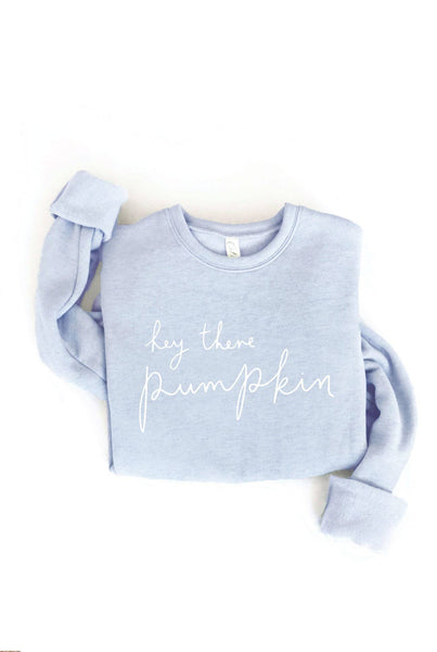 HEY THERE PUMPKIN Gray Sweatshirt