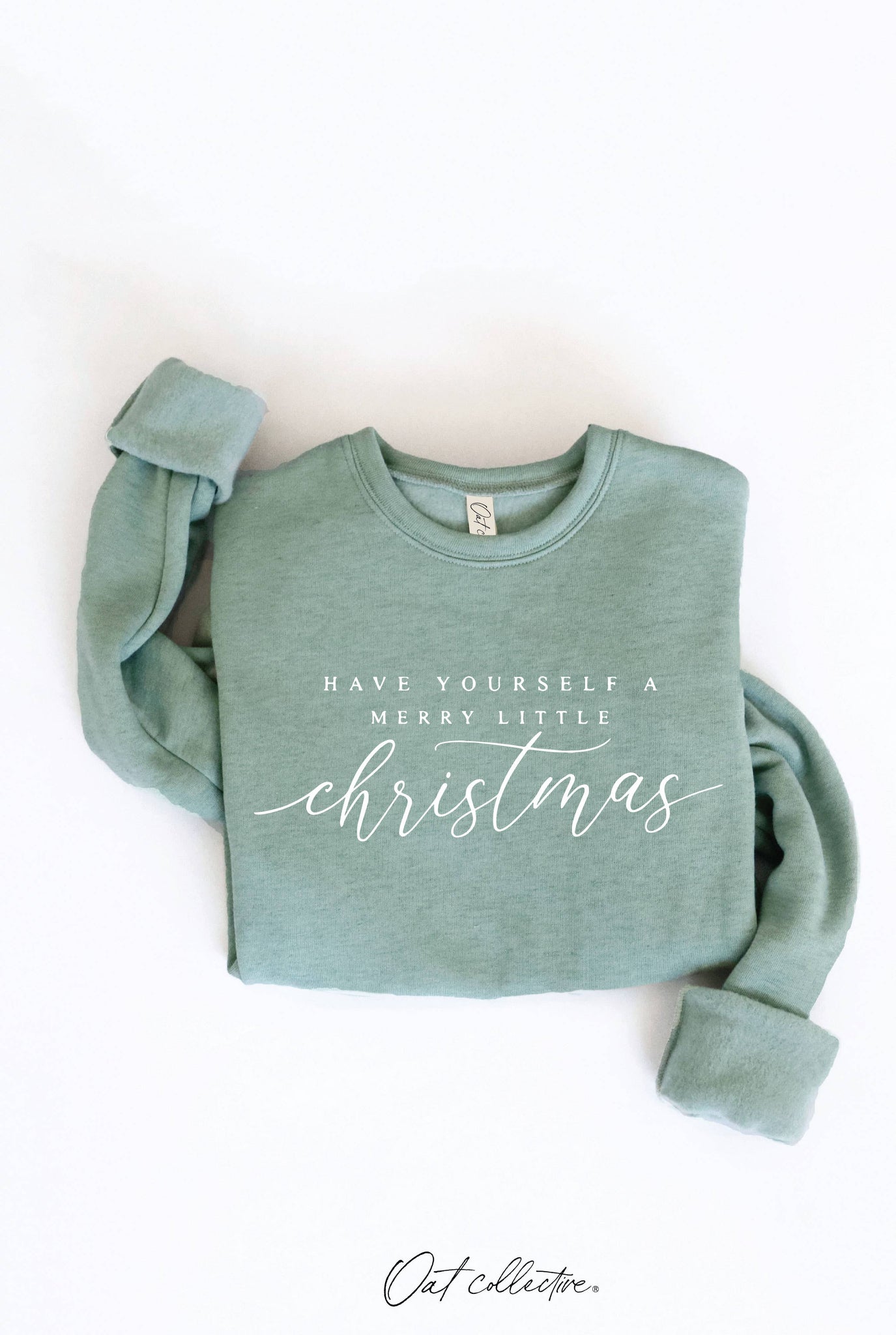 HAVE YOURSELF A MERRY LITTLE Sage Sweatshirt