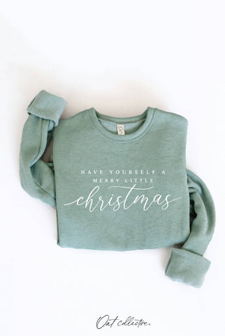 HAVE YOURSELF A MERRY LITTLE Sage Sweatshirt