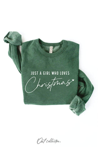 JUST A GIRL WHO LOVES CHRISTMAS Green Sweatshirt