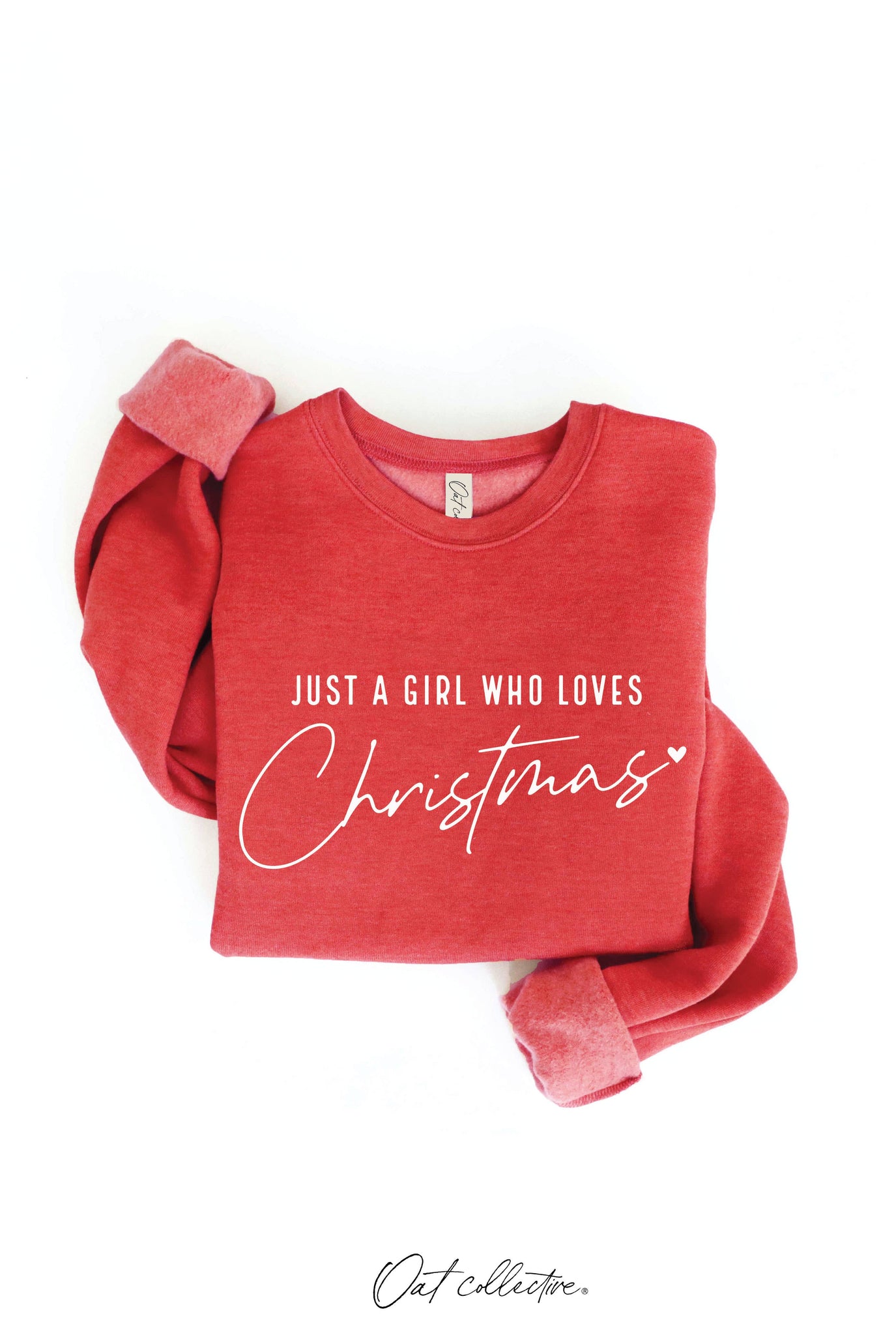 JUST A GIRL WHO LOVES CHRISTMAS Red Sweatshirt